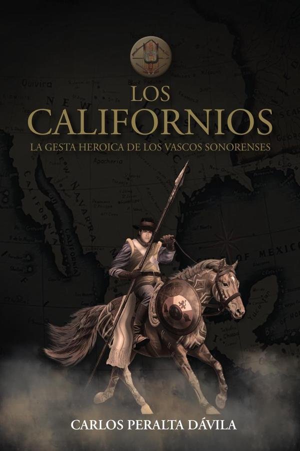 Los Californios: La gesta heroica de las vascos sonorenses