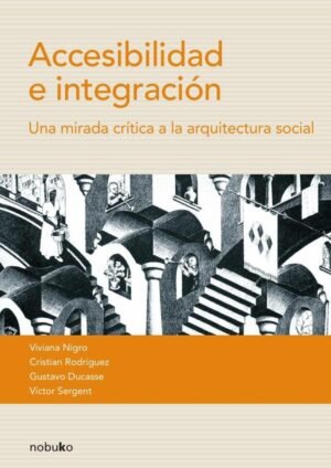 Accesibilidad e Integración: una mirada crítica a la arquitectura social
