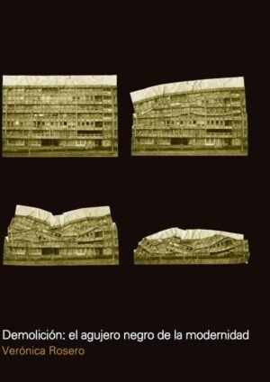 Demolición: el agujero negro de la modernidad