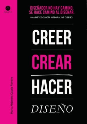 Diseñador no hay camino, se hace camino al diseñar