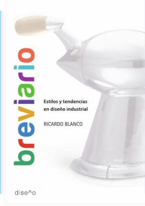 Breviarios. Estilos y tendencias en diseño industrial