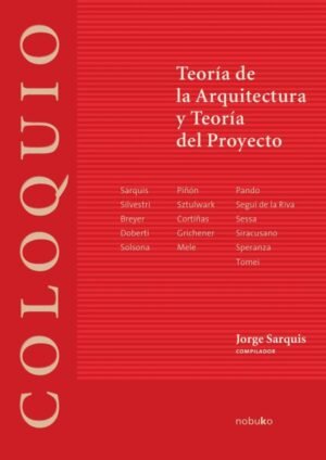Coloquio: Teoria de la Arquitectura y teoria del proyecto