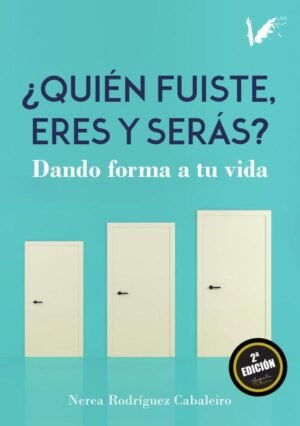Quién fuiste, eres y serás