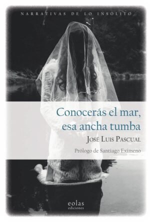 Conocerás el mar, esa ancha tumba