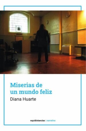 Miserias de un mundo feliz