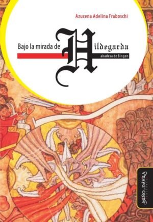 Bajo la mirada de Hildegarda, abadesa de Bingen