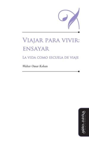 Viajar para vivir: ensayar.