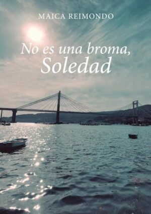 No es una broma, Soledad