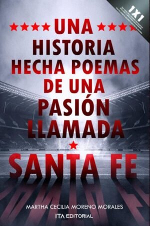 Una historia hecha poemas de una pasión llamada Santa Fe