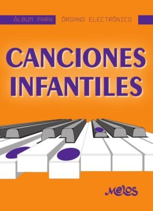 MEL7408 - Álbum para órgano electrónico - Canciones infantiles