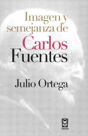 Imagen y semejanza de Carlos Fuentes