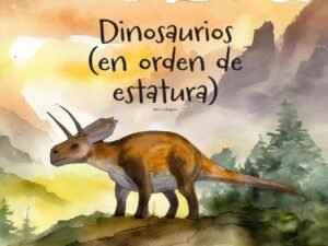 Dinosaurios. (En orden de estatura)