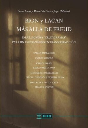 Bion y Lacan más allá de Freud