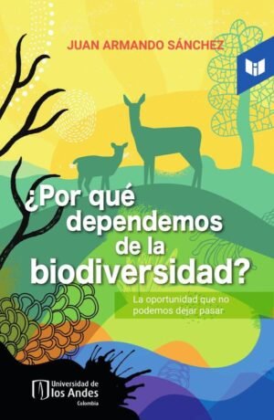 ¿Por qué dependemos de la biodiversidad?