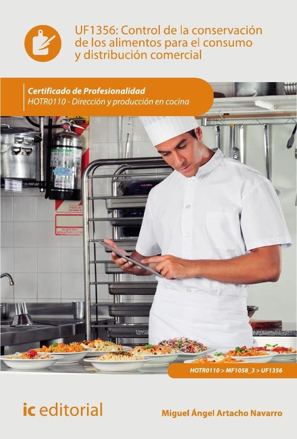 Control de la conservación de los alimentos para el consumo y distribución comercial. HOTR0110 - Dirección y producción en cocina