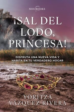 ¡Sal del lodo, princesa!