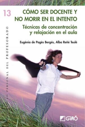 Cómo ser docente y no morir en el intento