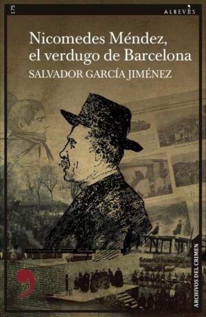 Nicomedes Méndez, el verdugo de Barcelona