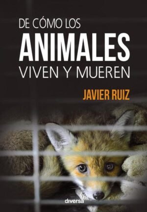 De cómo los animales viven y mueren