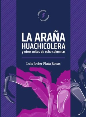 La araña huachicolera y otros mitos de ocho columnas