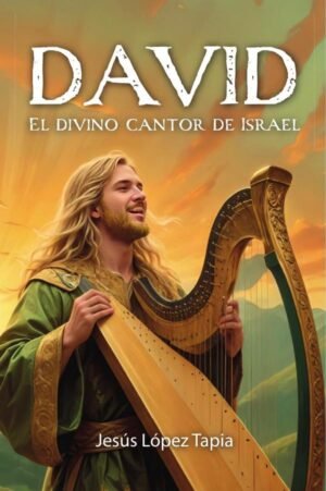 DAVID El divino cantor de Israel