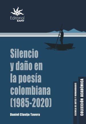 Silencio y daño en la poesía colombiana (19852020)