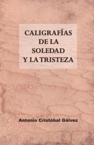 Caligrafías de la soledad y la tristeza