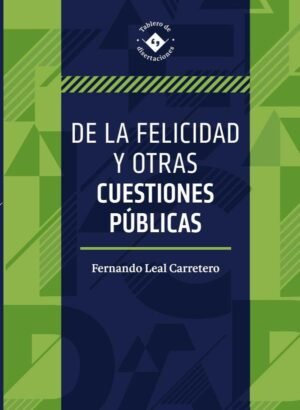 De la felicidad y otras cuestiones públicas