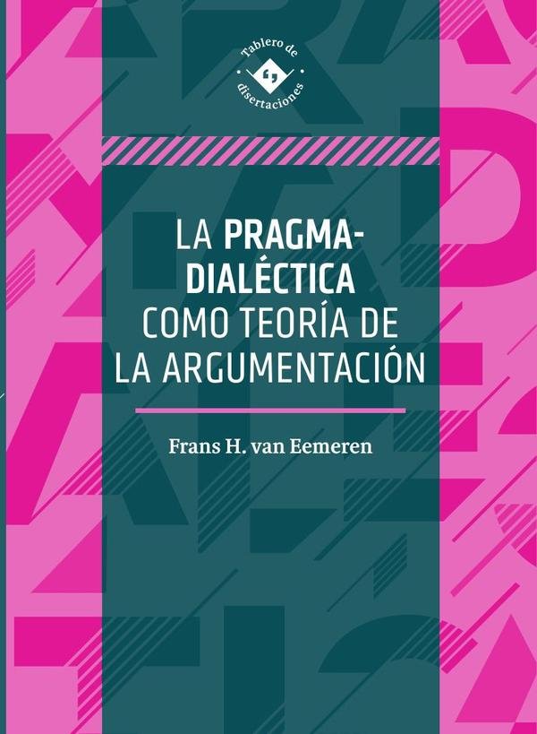 La pragma-dialéctica como teoría de la argumentación