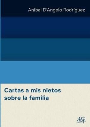 Cartas a mis nietos sobre la familia