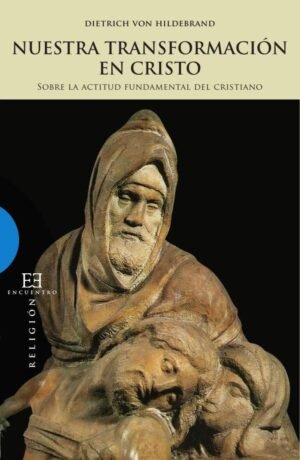 Nuestra transformación en Cristo