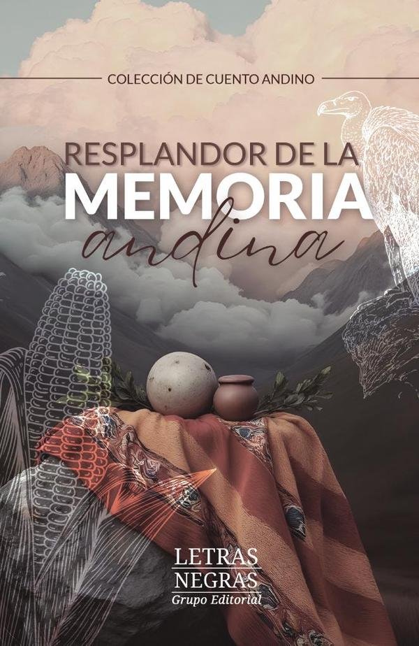 Resplandor de la memoria andina