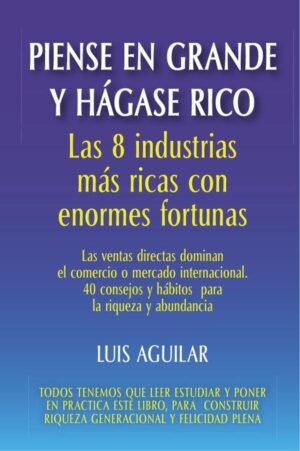 Piense en grande y hágase rico: Las 8 industrias más ricas con enormes fortunas