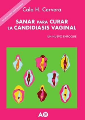 Sanar para curar la Candidiasis vaginal