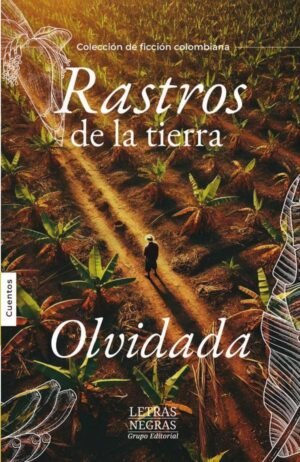 Rastros de la tierra olvidada