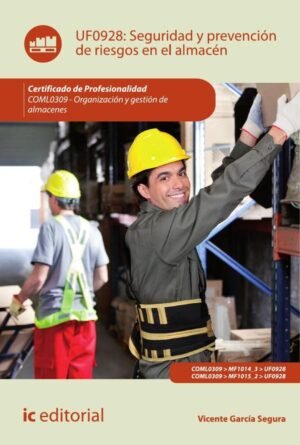 Seguridad y prevención de riesgos en el almacén. COML0309 - Organización y gestión de almacenes