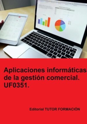 Aplicaciones informáticas de la gestión comercial. UF0351.
