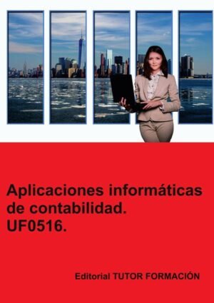 Aplicaciones informáticas de Contabilidad. UF0516.