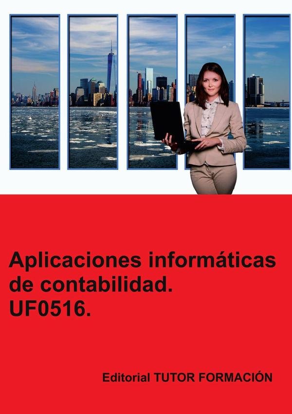 Aplicaciones informáticas de Contabilidad. UF0516.