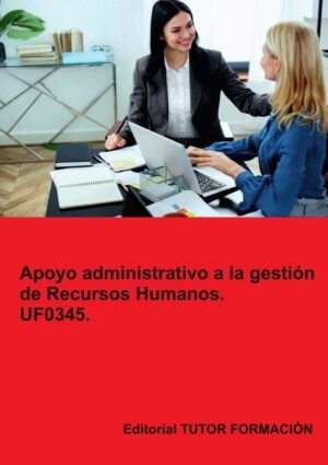 Apoyo Administrativo a la Gestión de Recursos Humanos. UF0345.