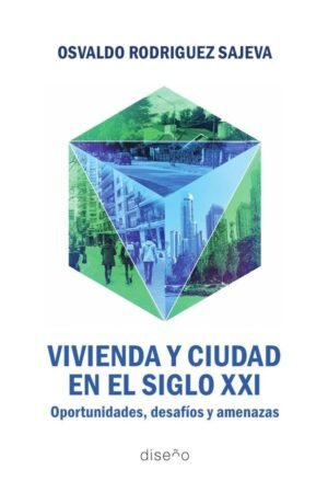 Vivienda y ciudad en el Siglo XXI