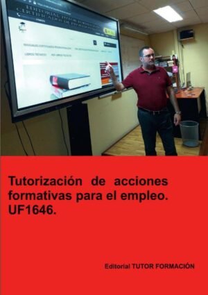 Tutorización de acciones formativas para el empleo. UF1646.
