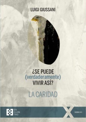 ¿Se puede (verdaderamente) vivir así? La caridad