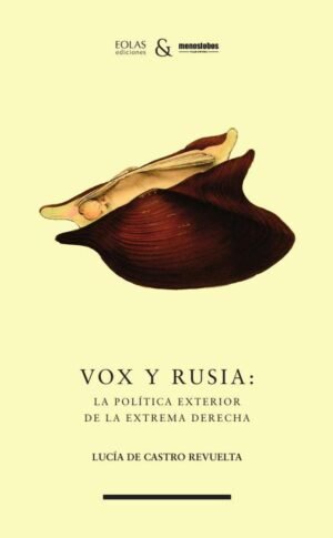 Vox y Rusia: la política exterior de la extrema derecha
