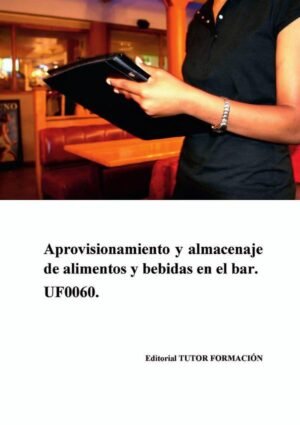 Aprovisionamiento y almacenaje de alimentos y bebidas en el bar. UF0060.