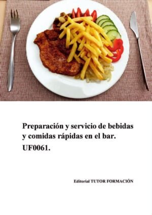Preparación y servicio de comidas rápidas en el bar. UF0061.