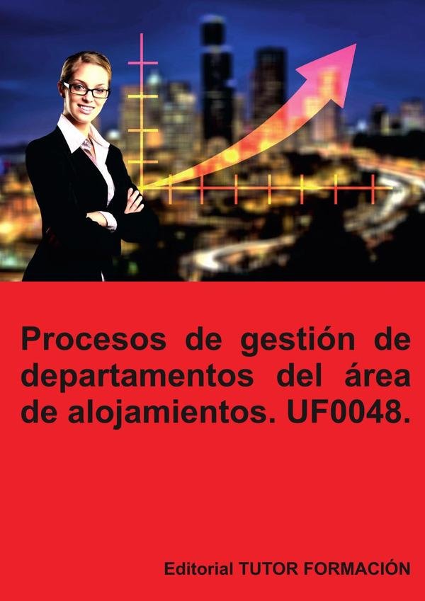 Procesos de gestión de departamentos del área de alojamiento. UF0048.