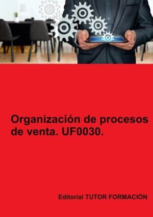 Organización de procesos de venta. UF0030.