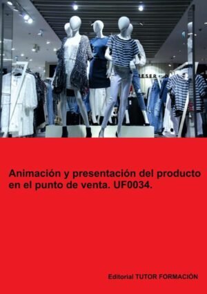 Animación y Presentación del producto en el punto de venta. UF0034.