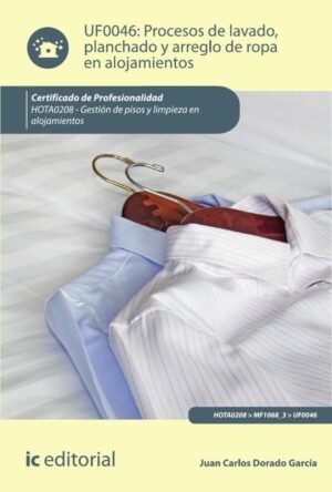 Procesos de lavado, planchado y arreglo de ropa en alojamientos. HOTA0208 - Gestión de pisos y limpieza en alojamientos